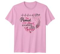 I Love My Dad The Moment Your Heart Stopped Mine Changed Forever Remembrance Loss of Father Graphic T-Shirt Men Women Tee Memorial Gift 2XL Light Pink