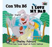 I Love My Dad: Vietnamese English: Vietnamese English Bilingual Edition