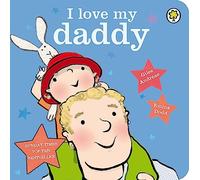 I Love My Daddy Board Book