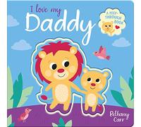 I Love My Daddy (Peep-through Books)