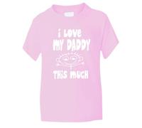 I Love My Daddy This Much Funny Boys/Girls T-Shirt Birthday Gift 5-6 Pink