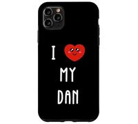 I Love My Dan Name Funny Case for iPhone 11 Pro Max