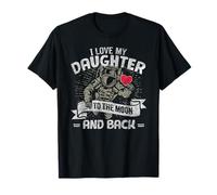 I Love My Daughter To The Moon And Back T Shirt Gift Tee T-Shirt