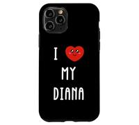 I Love My Diana Name Funny Case for iPhone 11 Pro