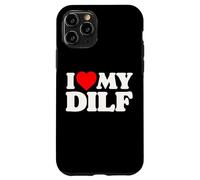 I Love My DILF! Funny Sexy Hot Dad Daddy Husband Crush Heart Case for iPhone 11 Pro