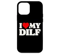 I Love My DILF! Funny Sexy Hot Dad Daddy Husband Crush Heart Case for iPhone 12 mini