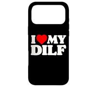 I Love My DILF! Funny Sexy Hot Dad Daddy Husband Crush Heart Case for iPhone 17 Pro Max