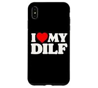 I Love My DILF! Funny Sexy Hot Dad Daddy Husband Crush Heart Case for iPhone XS Max