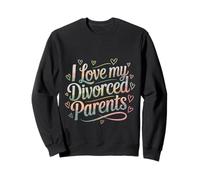 I Love My Divorced Parents Child Kid Dynamics -- Sweatshirt