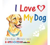 I Love My Dog: a celebration of dog breeds and their owners: Babies first Books