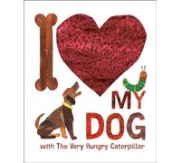 I Love My Dog with The Very Hungry Caterpillar