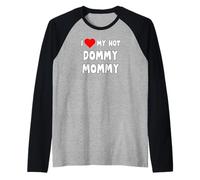 I Love My Dommy Mommy Raglan Baseball Tee