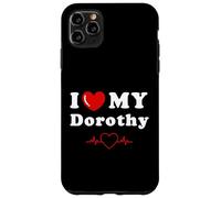 I love my Dorothy doing Dorothy things Case for iPhone 11 Pro Max