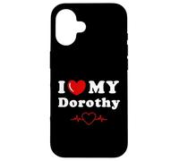 I love my Dorothy doing Dorothy things Case for iPhone 16