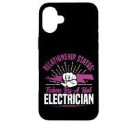 I Love My Electrician Wife Girlfriend Relationship Status: Case for iPhone 16 Plus