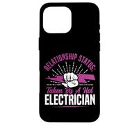 I Love My Electrician Wife Girlfriend Relationship Status: Case for iPhone 16 Pro Max