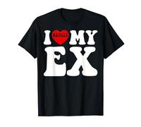I Love My Ex Girlfriend Boyfriend Heart BF GF Men Women Idea T-Shirt