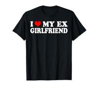 I Love My Ex Girlfriend T-Shirt
