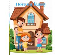I love my family: this coloring book shows the love, warmth, and kindness inside a home, highlighting a mother’s deep love for her children. It ... drawings for kids to color and enjoy.
