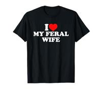 I Love My Feral Wife T-Shirt