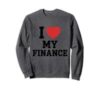 I Love My Finance Funny Fiancé Pun Financial Independence Sweatshirt