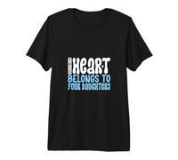 I Love My Four Daughters Premium T-Shirt