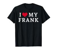 I Love My Frank, I Heart My Frank T-Shirt