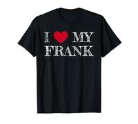 I Love My Frank, I Heart My Frank T-Shirt