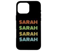 I love my girl Sarah classic Sarah girl named Sarah Case for iPhone 16 Pro Max
