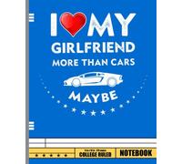 I Love My Girlfriend Notebook: Cars Composition Notebook for Kids, Boys, Girls, School, Students, Teens, Adults/ 120 Pages (Wide Ruled Composition Notebooks)