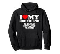 I Love My Girlfriend So Please Stay Away From Me Pullover Hoodie