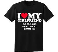 I Love My Girlfriend So Please Stay Away from Me T-Shirt Sayings Quote Black Mens Mens T-Shirt Black Unisex Tees L