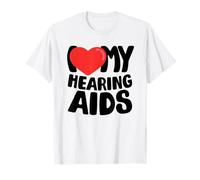 I Love My Hearing Aids T-Shirt