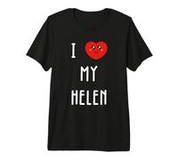 I Love My Helen Name Funny Premium T-Shirt