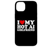 I Love My Hot AI Girlfriend Funny Humor Novelty Nerd Quote Case for iPhone 14 Plus