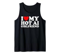 I Love My Hot AI Girlfriend Funny Humor Novelty Nerd Quote Tank Top