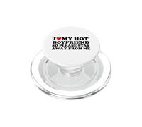 I Love My Hot Boyfriend So Please Stay Away From Me PopSockets PopGrip for MagSafe