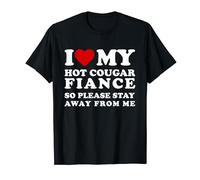 I Love My Hot Cougar Fiance So Please Stay Away T-Shirt
