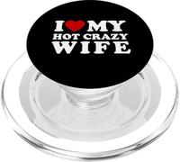 I Love My Hot Crazy Wife I Heart My Hot Crazy Wife PopSockets PopGrip for MagSafe