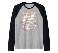 I Love My Hot Girlfriend Stay Away from Me - Raglan Baseball Tee