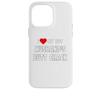 I love My Hot Husband's Butt Crack - for women and men Case for iPhone 14 Pro Max