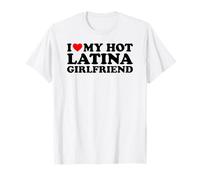 I Love My Hot Latina Girlfriend T-Shirt