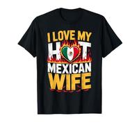 I Love My Hot Mexican Wife Heart Flag Flame Pride Design T-Shirt