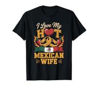 I Love My Hot Mexican Wife Proud Husband T-Shirt