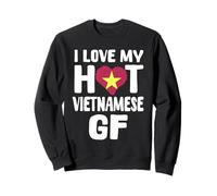 I Love My Hot Vietnamese GF Slogan Vietnam Girlfriend Sweatshirt