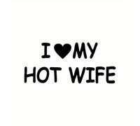 I Love My Hot Wife - All Weather Decal, Vinyl Sticker, Car, Laptop, Truck, Toolbox, Window, Tumbler, Boat, tag etc (White Holographic, 5x6)