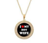 I Love My Hot Wife Shiny Diamond Necklace for Women Personalized Round Pendant Chain Jewel Gift