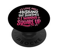 I Love My Husband But Sometimes I Wanna Square Up PopSockets Adhesive PopGrip