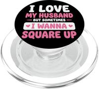 I Love My Husband But Sometimes I Wanna Square Up PopSockets PopGrip for MagSafe