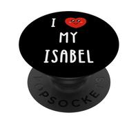 I Love My Isabel Name Funny PopSockets Adhesive PopGrip